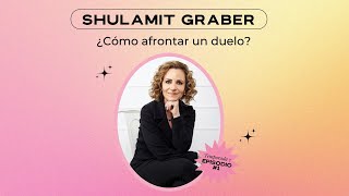 ¿Cómo afrontar un duelo? - Shulamit Graber T7 - E01 by Beautyjunkies 562 views 5 months ago 48 minutes