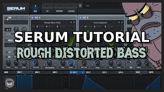 Serum Tutorial: Rough Distorted Bass screenshot 2