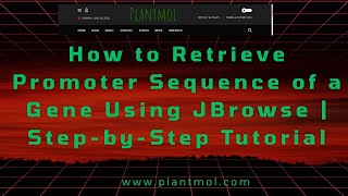 How to Retrieve Promoter Sequence of a Gene Using JBrowse | Step-by-Step Tutorial