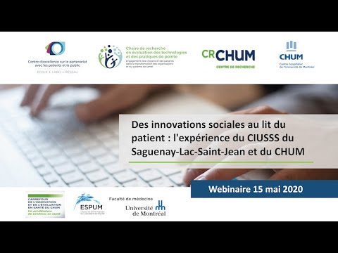Des innovations sociales au lit du patient-l'expérience du CIUSSS Saguenay-Lac-Saint-Jean et du CHUM