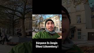 Dünyanın En Zengin Ülkesi Lüksemburg