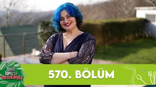 Zuhal Topalla Yemekteyiz 570 Bölüm 