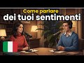 How to Talk About Your Feelings in Italian | Easy Italian for Beginners
