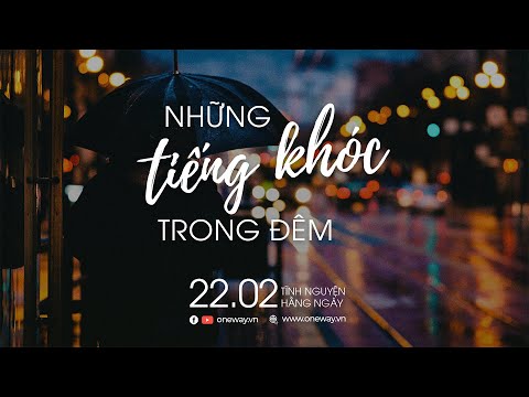 radio html  Update New  Những Tiếng Khóc Trong Đêm | Oneway Radio - Tĩnh Nguyện Hằng Ngày 22/02/2022