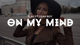 3lau on my mind feat yeah boy