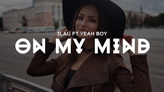 Video thumbnail of "3LAU - On My Mind (feat. Yeah Boy)"