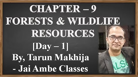 STD - 10 SOCIAL SCIENCE CHAPTER - 9 [FORESTS AND WILDLIFE RESOURCES] [DAY - 1]