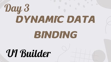 Dynamic Data Binding | UI Builder Day 3