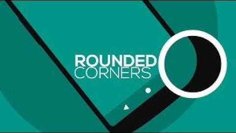 How to get rounded corner on any android device
