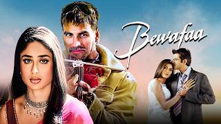 Bewafaa (2005) Full Hindi Movie | Akshay Kumar, Anil Kapoor, Kareena Kapoor, Sushmita Sen | Romantic
