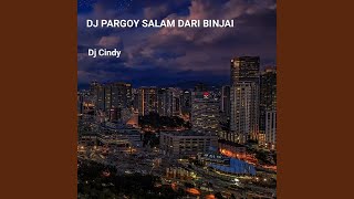 Dj Pargoy Salam Dari Binjai