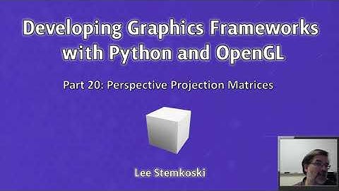 Developing Graphics Frameworks 20 - Perspective Projection Matrices