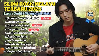 TOP HITS POPULER - SLOW ROCK MELAYU TERBARU 2025 / Menyayat Hati / Lagu Pop Minang / Slow Melayu🎶
