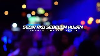 Sedia Aku Sebelum Hujan  Dansa Remix  Elfrid Dphare Terbaru