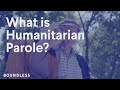 What is Humanitarian Parole?