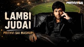 Lambi Judai - Prithvi Sai Mashup Bolly Tech