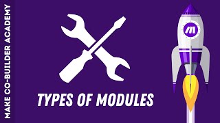 Exploring Make.com Module Types: Make Co-Builder Academy