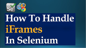 How To Handle Frames In Selenium WebDriver | Java Beginners Tutorial