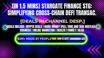 [In 1.5 mins] Stargate Finance STG: Simplifying Cross-Chain DeFi Transac. [Crypto Deals In Ch. Dep.]