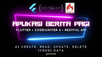 Tutorial Aplikasi Berita Sederhana (Flutter+Restful API CodeIgniter 4) Proses CRUD Data #3