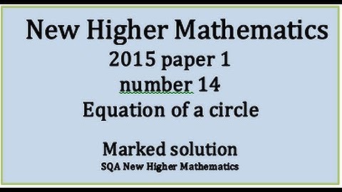 2015 SQA New Higher Mathematics Paper 1: 14 Circle