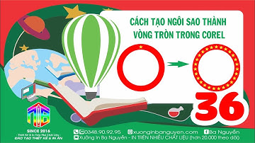 HỌC COREL ONLINE 36 - CÁCH tạo ngôi sao thành hình tròn TRONG COREL - XƯỞNG IN BA NGUYỄN