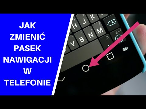 Jak zmienić pasek nawigacyjny w telefonie Android