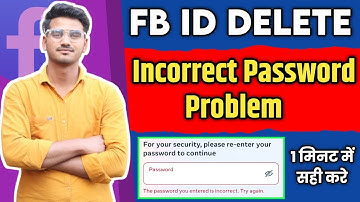 facebook id delete incorrect password problem | fb id delete nahi ho raha