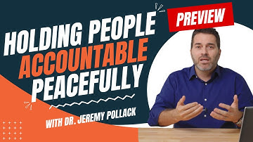 Holding People Accountable Peacefully | Dr. Pollack Training Preview