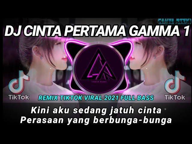 DJ CINTA PERTAMA GAMMA 1(kini aku sedang jatuh cinta) REMIX TIKTOK VIRAL 2021 FULL BASS class=