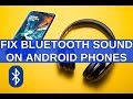 How To Fix Bluetooth Audio Problems On Android Phones