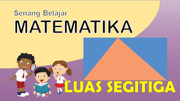Matematika Kelas 4 Bab 4 | Luas Bangun Datar - Segitiga