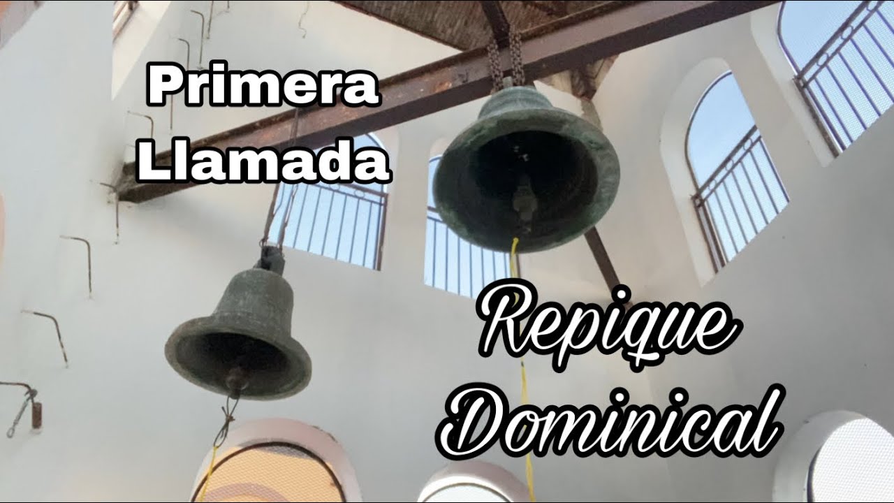 Primera Llamada (Repique Dominical) Parroquia Santa María Magdalena