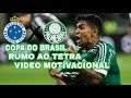 Motivacional palmeiras copa do brasil rumo a classificao