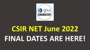 Final Dates | CSIR NET June 2022 | Chemical Sciences