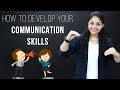 How To Develop Communication Skills | Communication Skills Tips | Improve Your Communication Skills