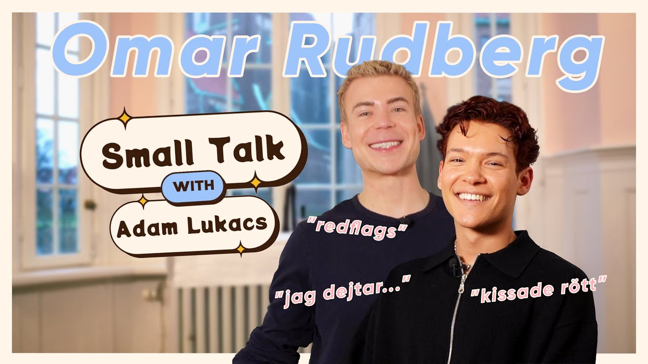 Vem dejtar OMAR RUDBERG?! - Small Talk 💘