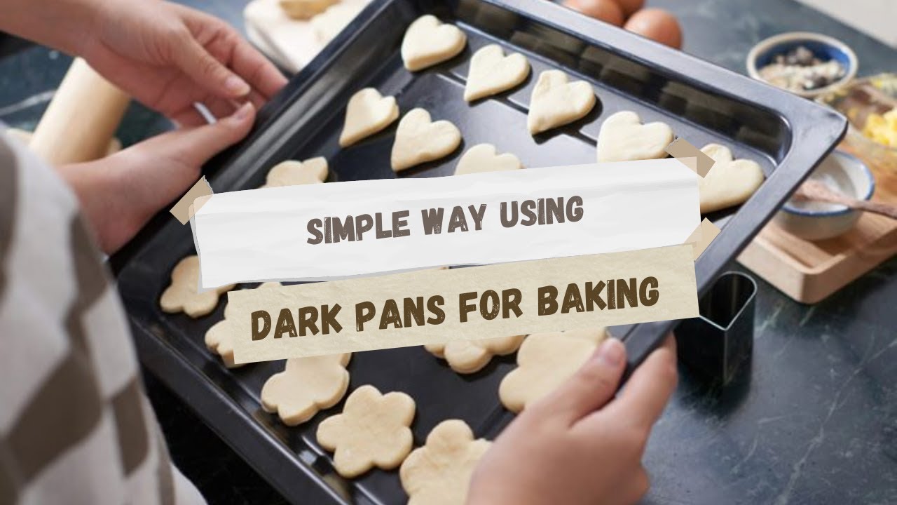 Simple Way Of Using Dark Pans For Baking You Need To Know! YouTube