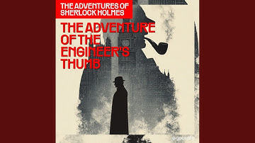 Chapter 2 - The Adventure of the Engineer
