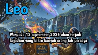 Zodiak Leo Hari Ini ‼️ Waspada 12 september 2025 akan terjadi kejadian yang bikin orang tak percaya