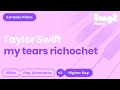 Taylor Swift - my tears ricochet (Higher Key) Piano Karaoke