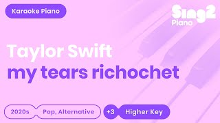 Taylor Swift - my tears ricochet (Higher Key) Piano Karaoke