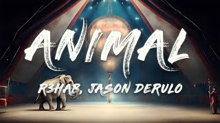 R3HAB, Jason Derulo - Animal (Lyrics)