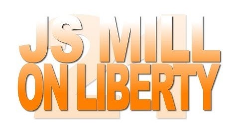JS MILL : ON LIBERTY