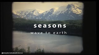 wave to earth - seasons (lyrics)