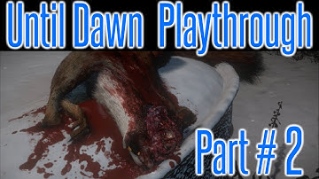 Until Dawn - Playthrough Walkthrough Part 2 - Cabin Friends and Drama | with Commentary