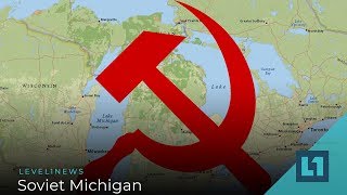 Level1 News March 19 2019: Soviet Michigan Level1 News March 19 2019: Soviet Michigan