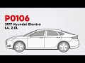 How to Fix P0106 on the 2017 Hyundai Elantra L4, 2.0L