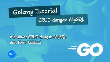 Golang CRUD with MySQL and Form Validation (Bahasa Indonesia)