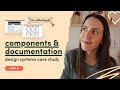 Design systems case study walkthrough designing components and creating documentation part 2